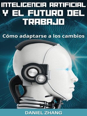 cover image of Inteligencia Artificial Y El Futuro Del Trabajo